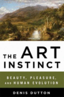 The art instinct : beauty, pleasure, & human evolution