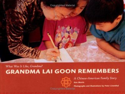 Grandma Lai Goon remembers : a Chinese-American family story