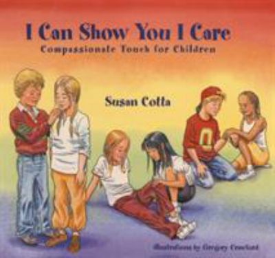 I can show you I care : compassionate touch for children