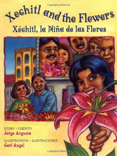Xochitl and the flowers = Xóchitl, la niña de las flores