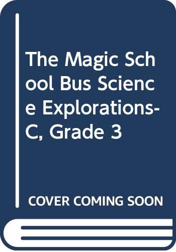 Scholastic's The magic school bus science explorations, C. --