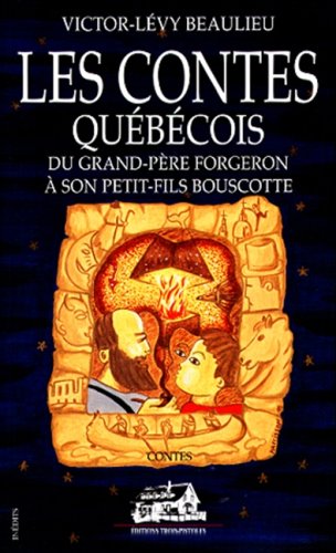 Les contes québécois : du grand-père forgeron à son petit-fils Bouscotte