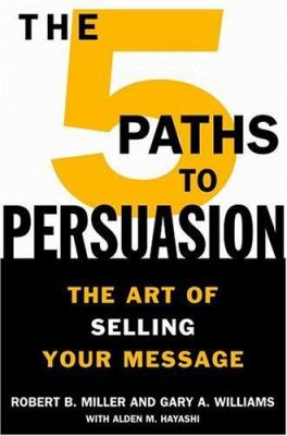 Paths to persuasion : identifying and influencing the five styles of today's decision makers