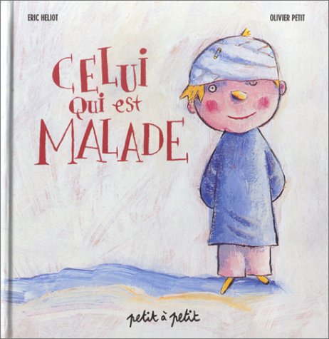 Celui qui est malade : une histoire