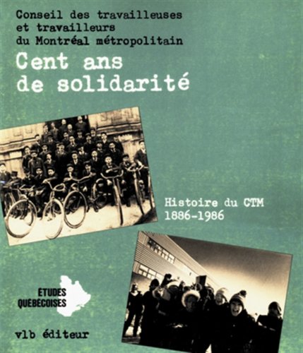 Cent ans de solidarité : histoire du CTM, 1886-1986