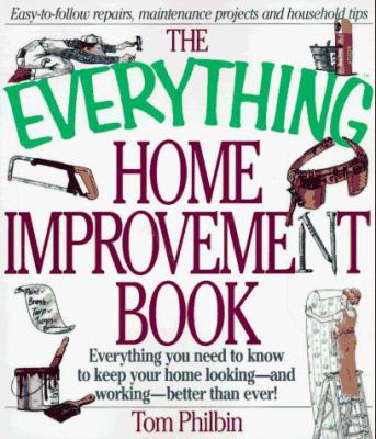 The everything home improvement book : everything you need to know to keep your home looking--and working--better than ever!