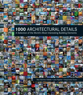 1000 architectural details : a selection of the world's most interesting building elements