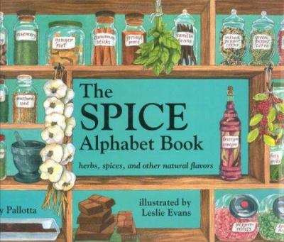 The spice alphabet book : herbs, spices, and other natural flavors