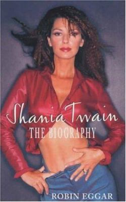 Shania Twain : the biography