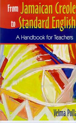 From Jamaican Creole to standard English : a handbook for teachers