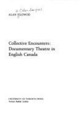 Collective encounters : documentary theatre in English Canada