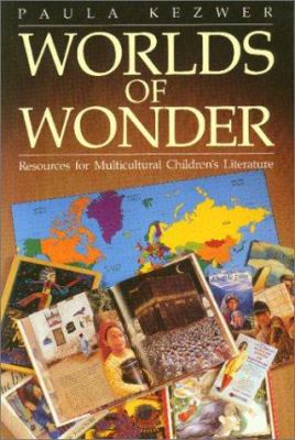 Worlds of wonder : resources for multicultural children's literature