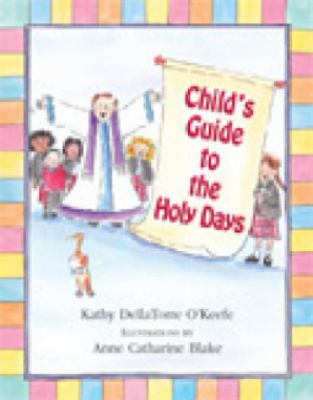 Child's guide to the holy days : Immaculate Conception, Christmas, Mary, Mother of God, Ascension of the Lord, the Assumption, All Saints' Day