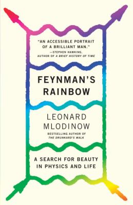 Feynman's rainbow : a search for beauty in physics and in life