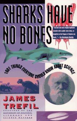 Sharks have no bones : 1001 things you should know about science