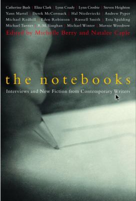 The notebooks : interviews and new fiction from young contemporary authors