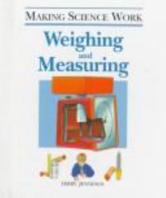 Weighing and measuring