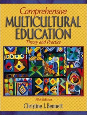 Comprehensive multicultural education : theory and practice