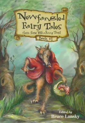 Newfangled fairy tales : book # 1