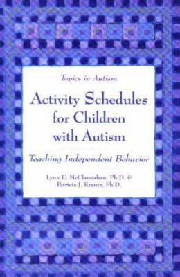 Activity schedules for children with autism : teaching independent behavior