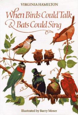 When birds could talk & bats could sing : the adventures of Bruh Sparrow, Sis Wren, and their friends
