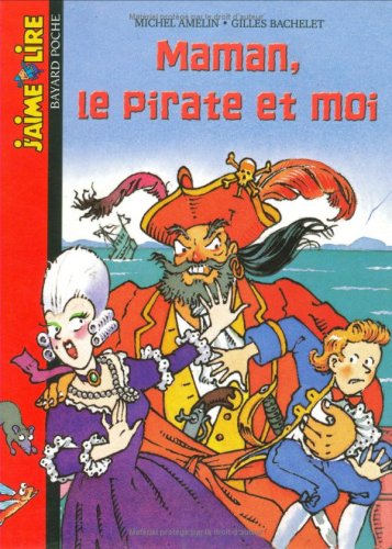 Maman, le pirate et moi : une histoire