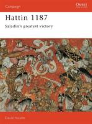 Hattin 1187 : Saladin's greatest victory