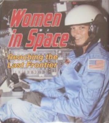 Women in space : reaching the last frontier