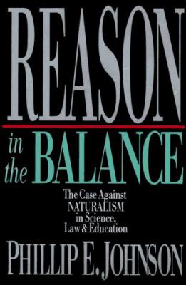 Reason in the balance : the case against naturalism in science, law & education