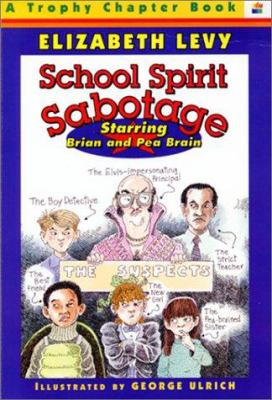 School spirit sabotage : a Brian and Pea Brain mystery
