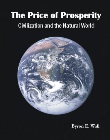 The price of prosperity : civilization and the natural world