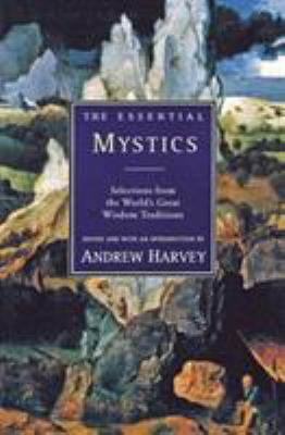 The essential mystics : the soul's journey into truth