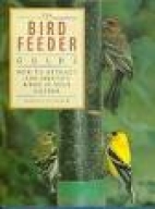 The Bird feeder guide : how to attract and identify birds in your garden