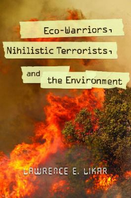 Eco-warriors, nihilistic terrorists, and the environment