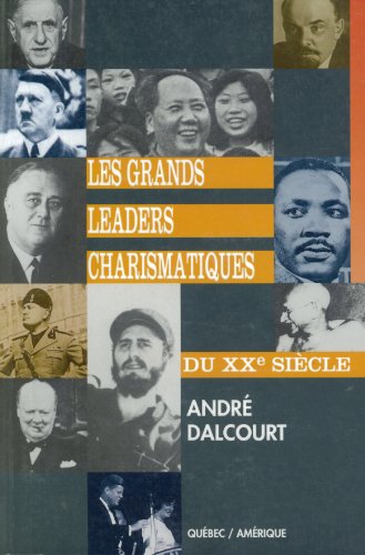 Les grands leaders charismatiques du XXe siècle : une analyse du leadership charismatique en politique