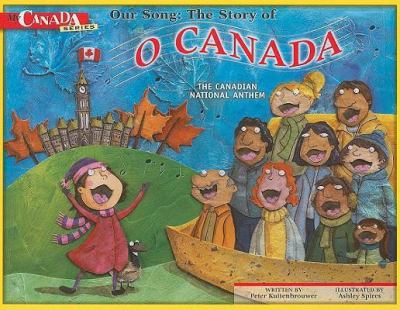 Our song : the story of O Canada, the Canadian national anthem