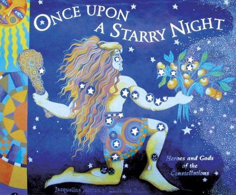 Once upon a starry night : heroes and gods of the constellations