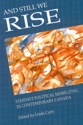 And still we rise : feminist political mobilization in contemporary Canada