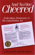 And no one cheered : federalism, democracy and the Constitution Act