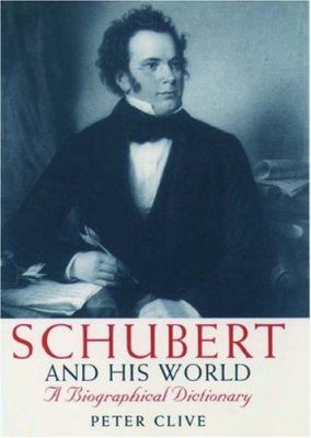 Schubert and his world : a biographical dictionary