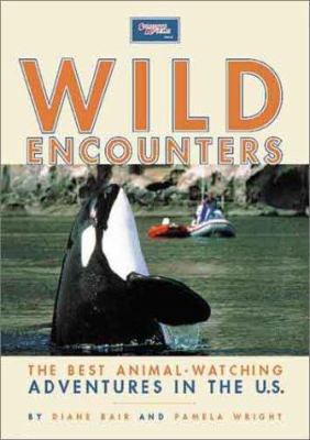 Wild encounters : the best animal-watching adventures in the U.S.