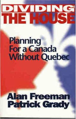 Dividing the house : planning for a Canada without Quebec