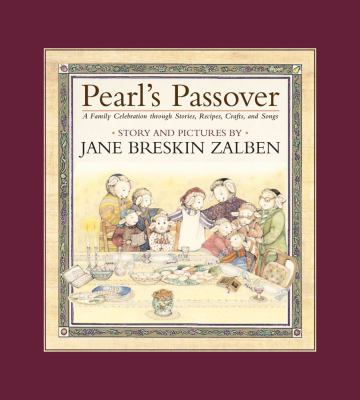 Pearl's passover : a family celebration through stories, recipes, crafts, and songs