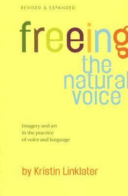 Freeing the natural voice : imagery and art in the practice of voice and language