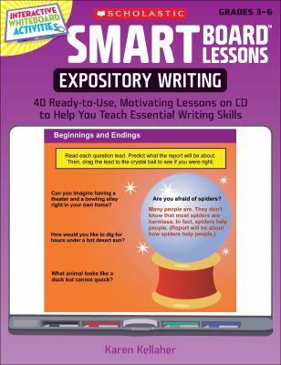 Smart Board lessons. : 40 ready-to-use, motivating lessons on CD to help you teach essential writing skills. Expository writing :