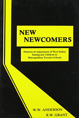 The new newcomers : patterns of adjustment of West Indian children in Metropolitan Toronto schools