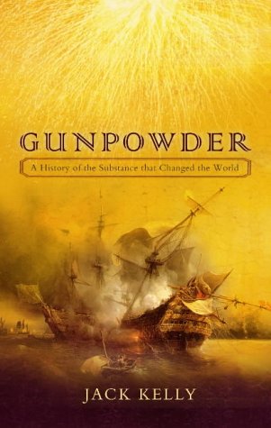 Gunpowder : a history of the explosive that changed the world