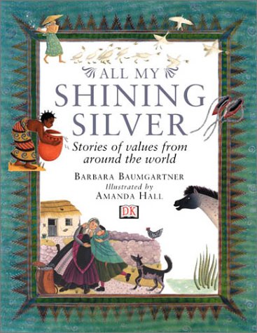All my shining silver : stories of values from around the world