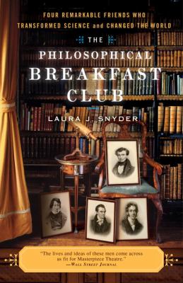 The philosophical breakfast club : four remarkable friends who transformed science and changed the world