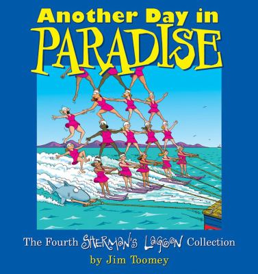 Another day in paradise : the fourth Sherman's Lagoon collection
